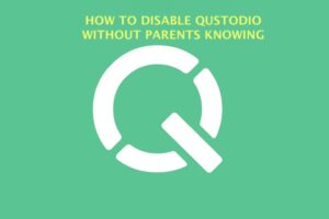 How to Disable Qustodio without Parents Knowing